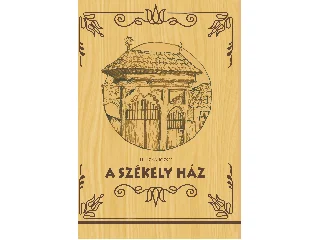 HUSZKA JÓZSEF: A SZÉKELY HÁZ