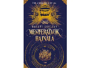 HUSZTI GERGELY: MESTERALVÓK HAJNALA