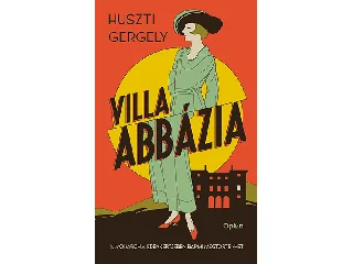 HUSZTI GERGELY: VILLA ABBÁZIA (ÉLFESTETT)