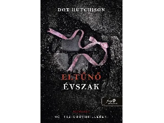HUTCHISON, DOT: ELTŰNŐ ÉVSZAK (A GYŰJTŐ 4.) - NŐI PSZICHOTHRILLEREK!