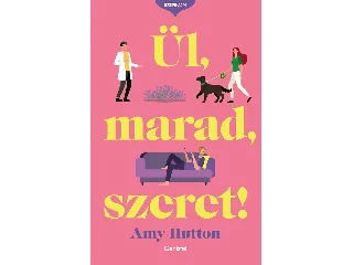 HUTTON, AMY: ÜL, MARAD, SZERET!