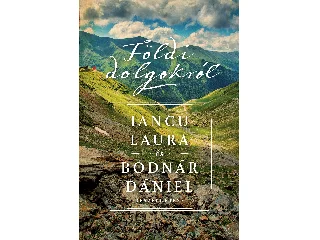 IANCU LAURA - BODNÁR DÁNIEL: FÖLDI DOLGOKRÓL - IANCU LAURA ÉS BODNÁR DÁNIEL