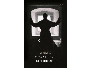 IANCU LAURA: VISSZAALUDNI NEM TUDTAM