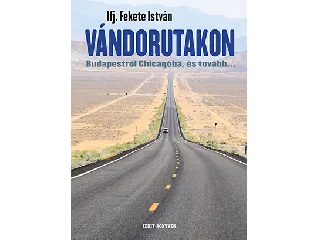 IFJ. FEKETE ISTVÁN: VÁNDORUTAKON