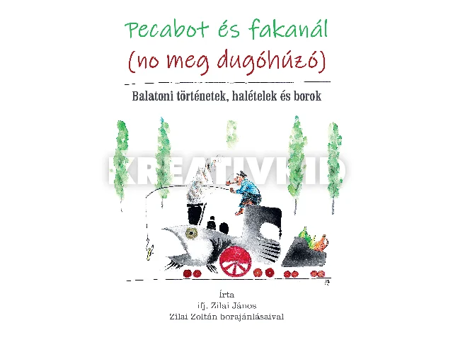 IFJ. ZILAI JÁNOS: PECABOT ÉS FAKANÁL (NO MEG DUGÓHÚZÓ)