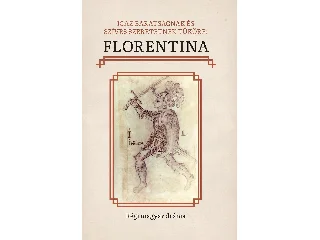 IGAZ BARÁTSÁGNAK ÉS SZÍVES SZERETETNEK TÜKÖRE: FLORENTINA