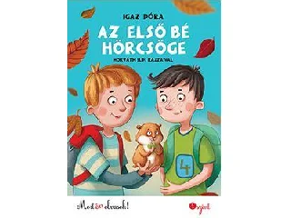IGAZ DÓRA: AZ ELSŐ BÉ HÖRCSÖGE - MOST ÉN OLVASOK! 1. SZINT