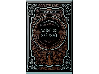 IGLÓDI CSABA: AZ ÍGÉRET SZÉP SZÓ