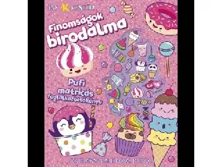 Így készül! Finomságok birodalma - pufi matricás foglalkoztató