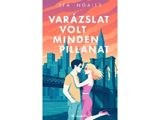 INGALLS, BEA: VARÁZSLAT VOLT MINDEN PILLANAT - ÉLFESTETT