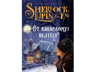 IRENE M. ADLER: SHERLOCK, LUPIN ÉS ÉN - ÖT KARÁCSONYI REJTÉLY