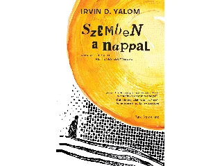 IRVIN D. YALOM: SZEMBEN A NAPPAL