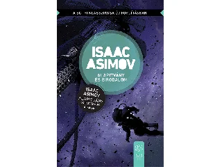 ISAAC ASIMOV: ALAPÍTVÁNY ÉS BIRODALOM (ÚJ FORDÍTÁS)