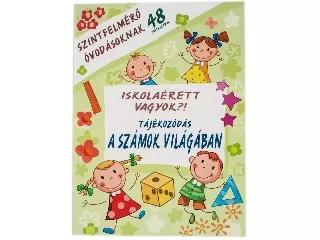 Iskolaérett vagyok?!Tájékozódás a számok világában\