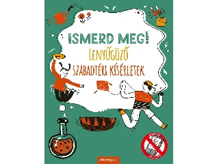 ISMERD MEG! LENYŰGÖZŐ SZABADTÉRI KÍSÉRLETEK