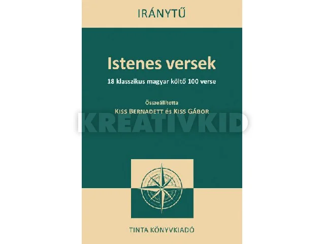 ISTENES VERSEK - 18 KLASSZIKUS MAGYAR KÖLTŐ 100 VERSE