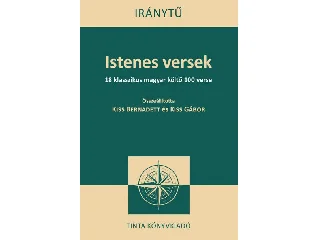 ISTENES VERSEK - 18 KLASSZIKUS MAGYAR KÖLTŐ 100 VERSE