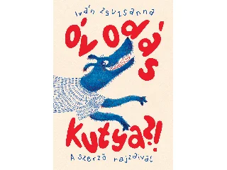 IVÁN ZSUZSANNA: ÓVODÁS KUTYA?!