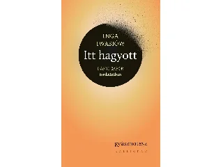 IWASIÓW, INGA: ITT HAGYOTT