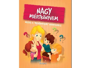 IZMINDI KATALIN: NAGY MIÉRTKÖNYVEM - MESÉK A NAGY