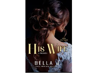 J., BELLA: HIS WIFE - A FELESÉG (DARK SOVEREIGN II.)