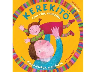 J. KOVÁCS JUDIT: KEREKÍTŐ - CINI-CINI, MUZSIKA