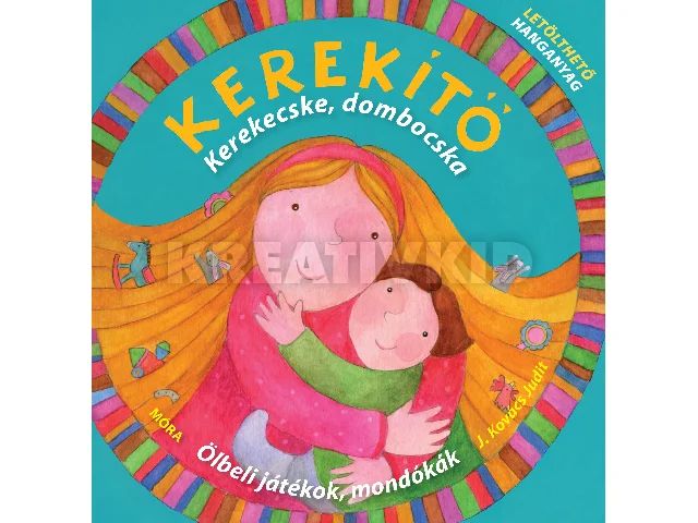 J. KOVÁCS JUDIT: KEREKÍTŐ - KEREKECSKE, DOMBOCSKA