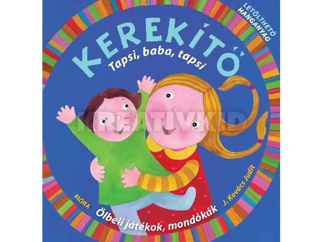 J. KOVÁCS JUDIT: KEREKÍTŐ - TAPSI, BABA, TAPSI
