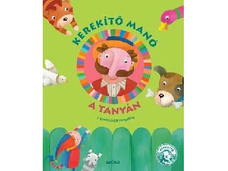 J. KOVÁCS JUDIT: KEREKÍTŐ MANÓ A TANYÁN - LAPOZÓ