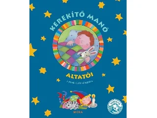 J. KOVÁCS JUDIT: KEREKÍTŐ MANÓ ALTATÓI