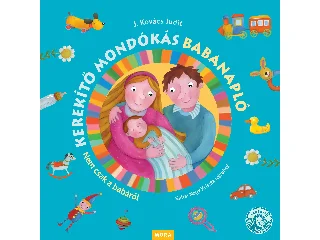 J. KOVÁCS JUDIT: KEREKÍTŐ MONDÓKÁS  BABANAPLÓ