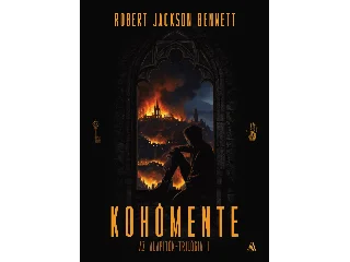 JACKSON BENNETT, ROBERT: KOHÓMENTE - ALAPÍTÓK- TRILÓGIA I.