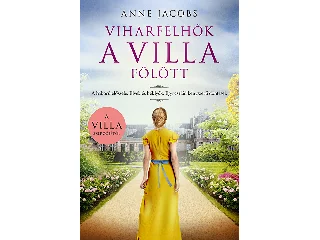 JACOBS, ANNE: VIHARFELHŐK A VILLA FÖLÖTT
