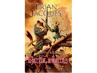 JACQUES, BRIAN: MARTIN, A HARCOS - RŐTFAL REGÉI