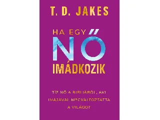 JAKES, T. D.: HA EGY NŐ IMÁDKOZIK