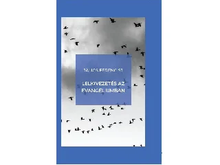 JÁLICS FERENC SJ: LELKIVEZETÉS AZ EVANGÉLIUMBAN (ÚJ BORÍTÓ)