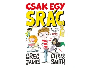 JAMES, GREG - SMITH, CHRIS: CSAK EGY SRÁC - ÉLFESTETT