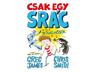 JAMES, GREG - SMITH, CHRIS: CSAK EGY SRÁC ÉS A BITANG HŐSÖK - ÉLFESTETT