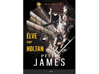 JAMES, PETER: ÉLVE VAGY HOLTAN