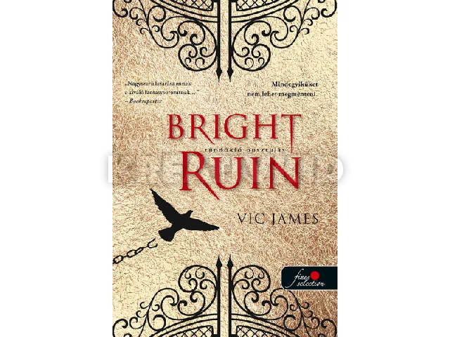 JAMES, VIC: BRIGHT RUIN - TÜNDÖKLŐ PUSZTULÁS (SÖTÉT KÉPESSÉGEK-TRILÓGIA 3.RÉSZ)