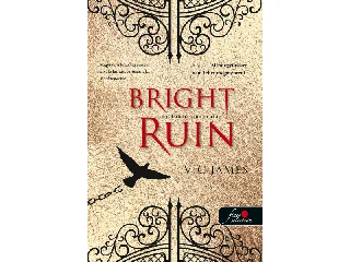 JAMES, VIC: BRIGHT RUIN - TÜNDÖKLŐ PUSZTULÁS (SÖTÉT KÉPESSÉGEK-TRILÓGIA 3.RÉSZ)