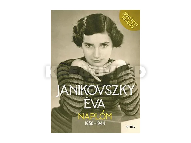 JANIKOVSZKY ÉVA: NAPLÓM 1938-1944 - BŐVÍTETT KIADÁS