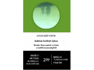 JANKÓ SZÉP YVETTE: SZÍNHÁZ FORDÍTOTT TÁJBAN