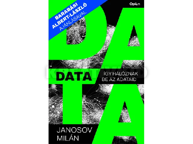 JANOSOV MILÁN: DATA - ÍGY HÁLÓZNAK BE AZ ADATAID