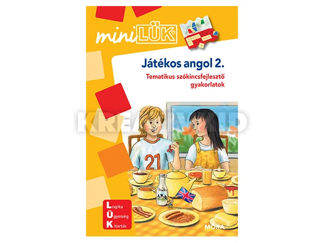 JÁTÉKOS ANGOL 2. MINILÜK ( TEMATIKUS SZÓKINCSFEJLESZTŐ GYAKORLATOK)