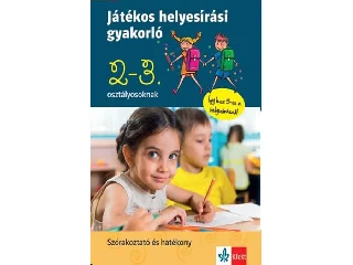 JÁTÉKOS HELYESÍRÁSI GYAKORLÓ 2-3. OSZTÁLYOSOKNAK