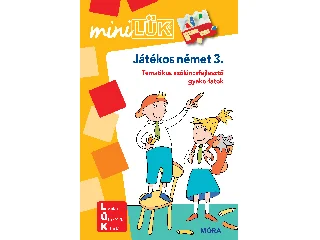 JÁTÉKOS NÉMET 3. - MINILÜK - TEMATIKUS SZÓKINCSFEJLESZTŐ GYAKORLATOK