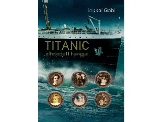 JEKKEL GABI: A TITANIC ELFELEDETT HANGJAI