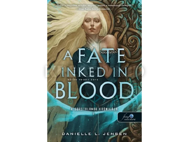 JENSEN, DANIELLE L.: A FATE INKED IN BLOOD - VÉRBE VETETT SORS ( A SORSTALANOK KRÓNIKÁJA 1. )
