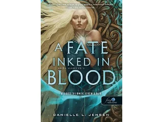 JENSEN, DANIELLE L.: A FATE INKED IN BLOOD - VÉRBE VETETT SORS ( A SORSTALANOK KRÓNIKÁJA 1. )